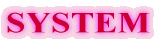 SYSTEM
